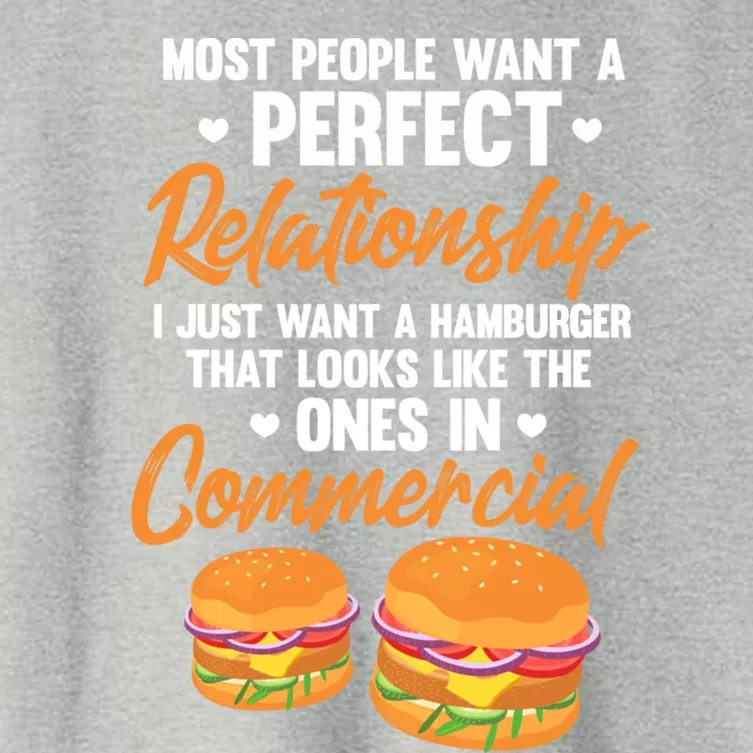 Hamburger Burger Most People Want A Perfect Relationship Funny Gift Women's Crop Top Tee