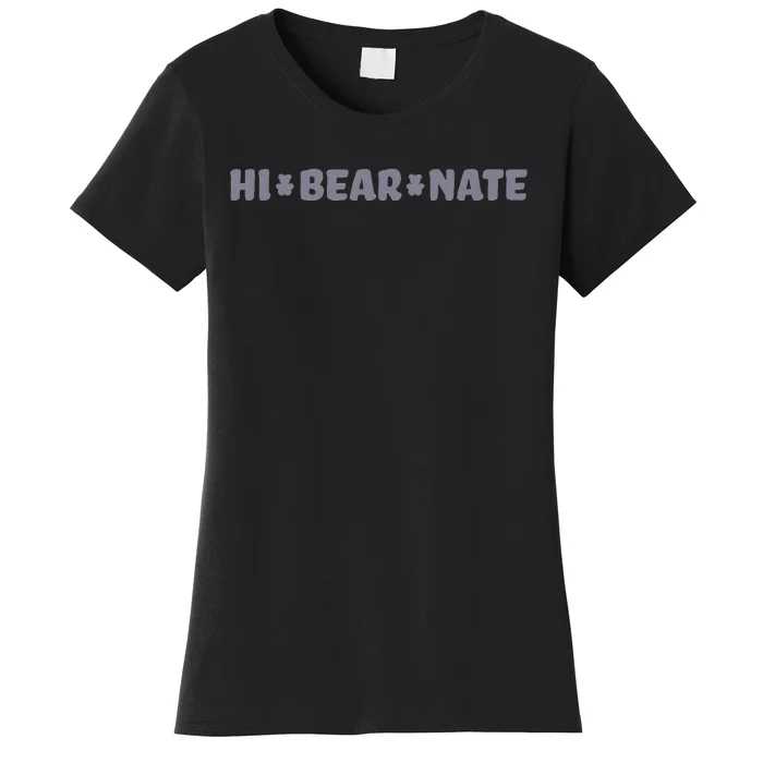 Hi Bear Nate Funny Hi Bear Nate Women's T-Shirt