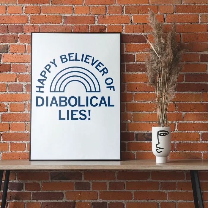 Happy Believer Of Diabolical Lies Poster