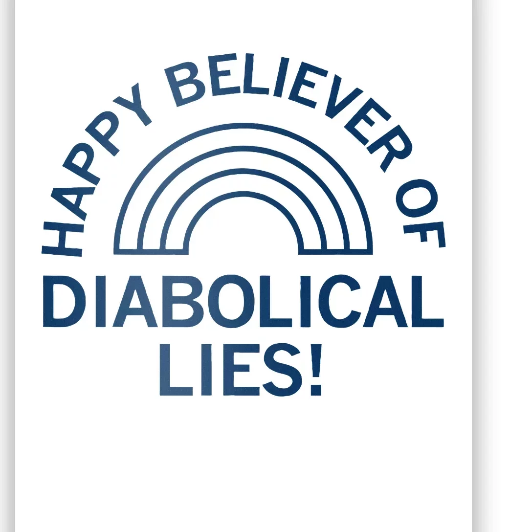 Happy Believer Of Diabolical Lies Poster