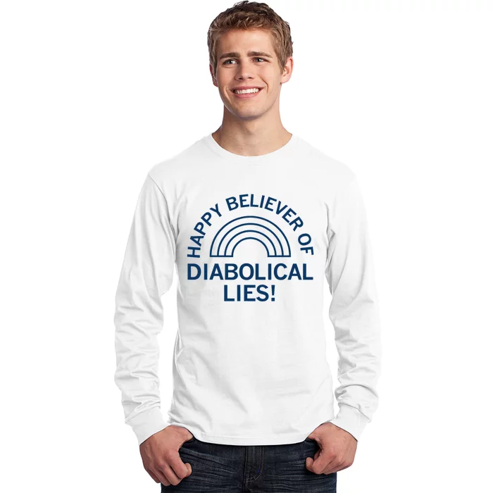 Happy Believer Of Diabolical Lies Long Sleeve Shirt