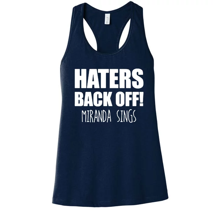 Haters Back Off Miranda Sings Women's Racerback Tank