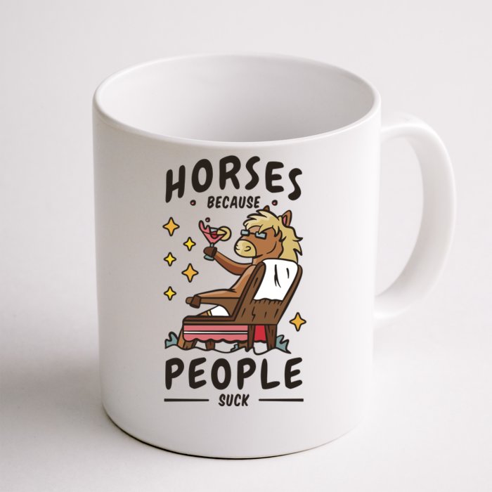 Horses Because People Suck Front & Back Coffee Mug