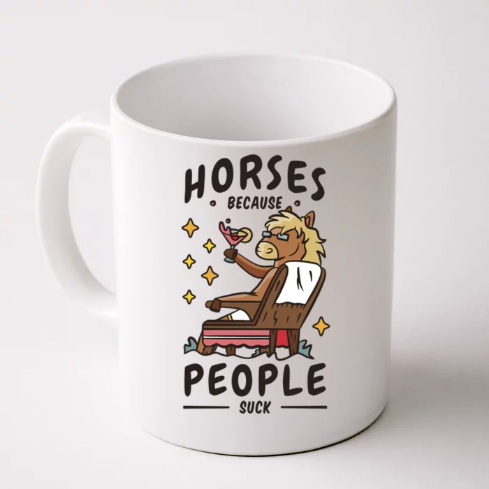 Horses Because People Suck Front & Back Coffee Mug