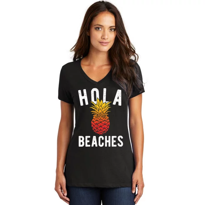 Hola Beaches Pineapple Women Funny Beach Vacation Trip Women's V-Neck T-Shirt