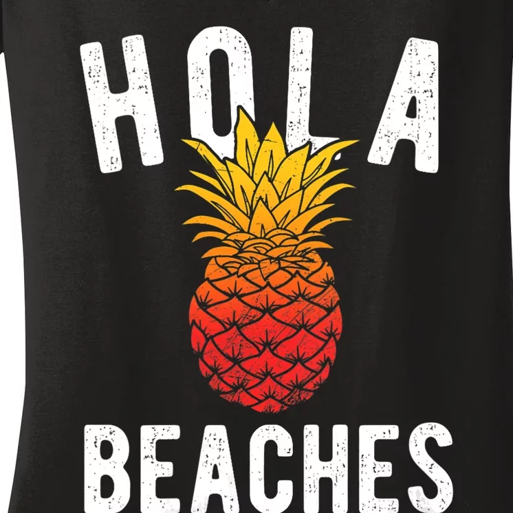 Hola Beaches Pineapple Women Funny Beach Vacation Trip Women's V-Neck T-Shirt