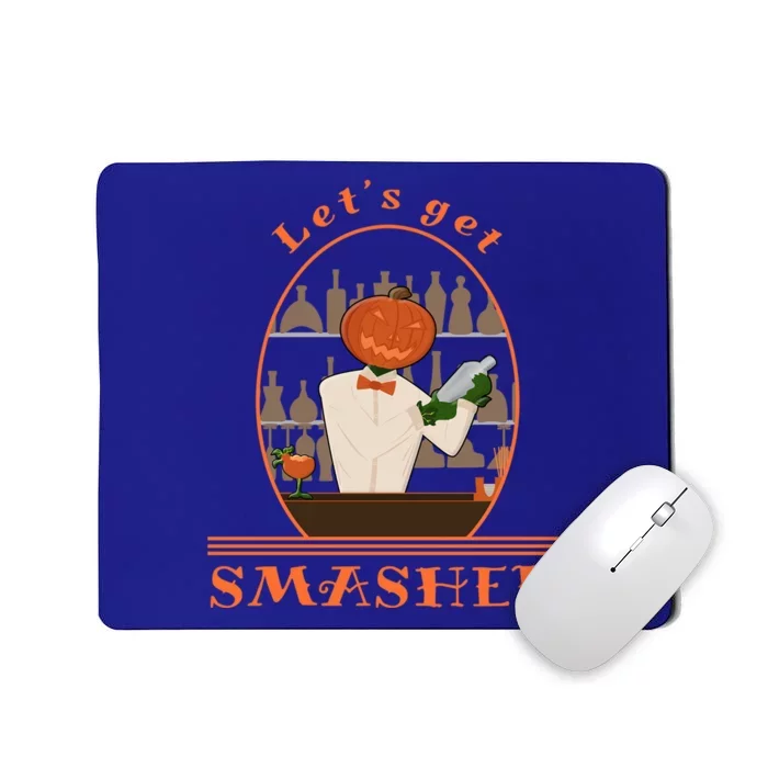 Halloween Bartending Pumpkin Bartender LetS Get Smashed Cool Gift Mousepad