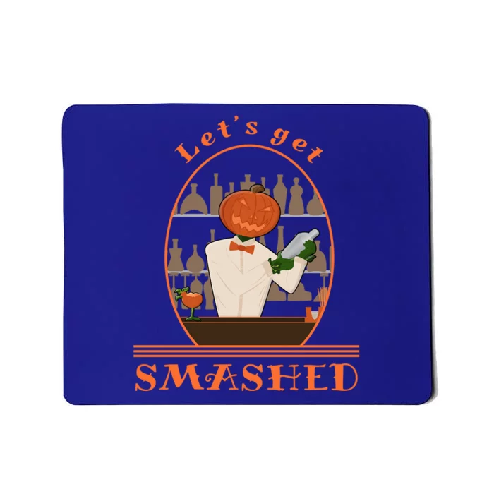 Halloween Bartending Pumpkin Bartender LetS Get Smashed Cool Gift Mousepad