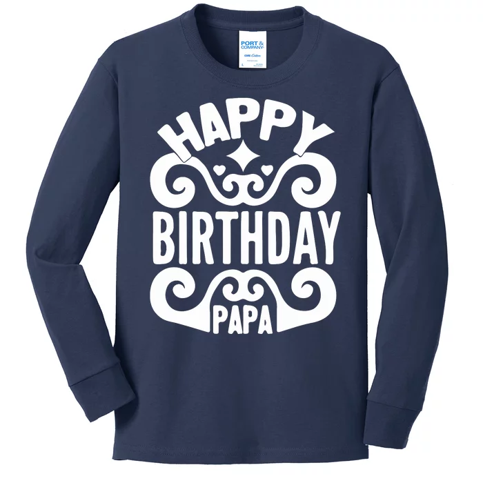 Happy Birthday Papa, World's Best Papa Gift For Dad Fathers Day Kids Long Sleeve Shirt