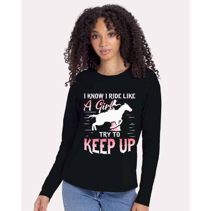 Horse Barrel Racing I Know i ride Like a try to keep up Womens Cotton Relaxed Long Sleeve T-Shirt