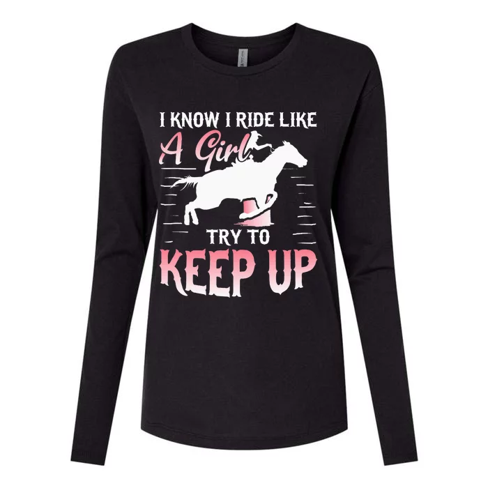 Horse Barrel Racing I Know i ride Like a try to keep up Womens Cotton Relaxed Long Sleeve T-Shirt