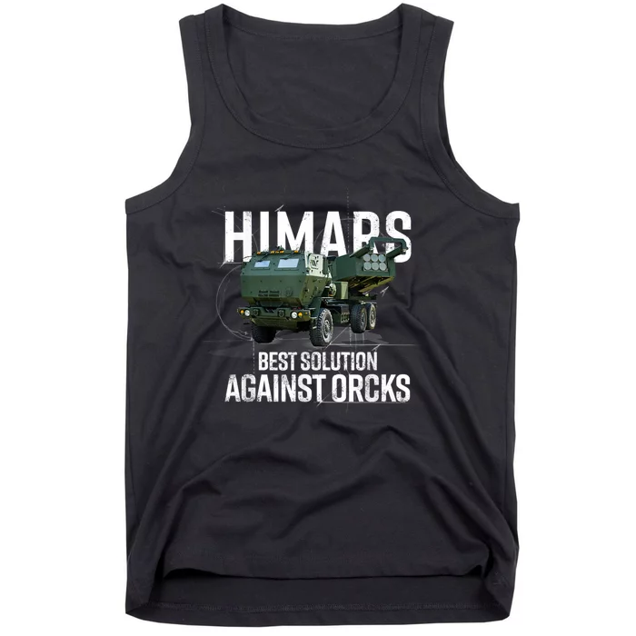 Himars Best Solution Against Orcks Army Ukarine USA Tank Top