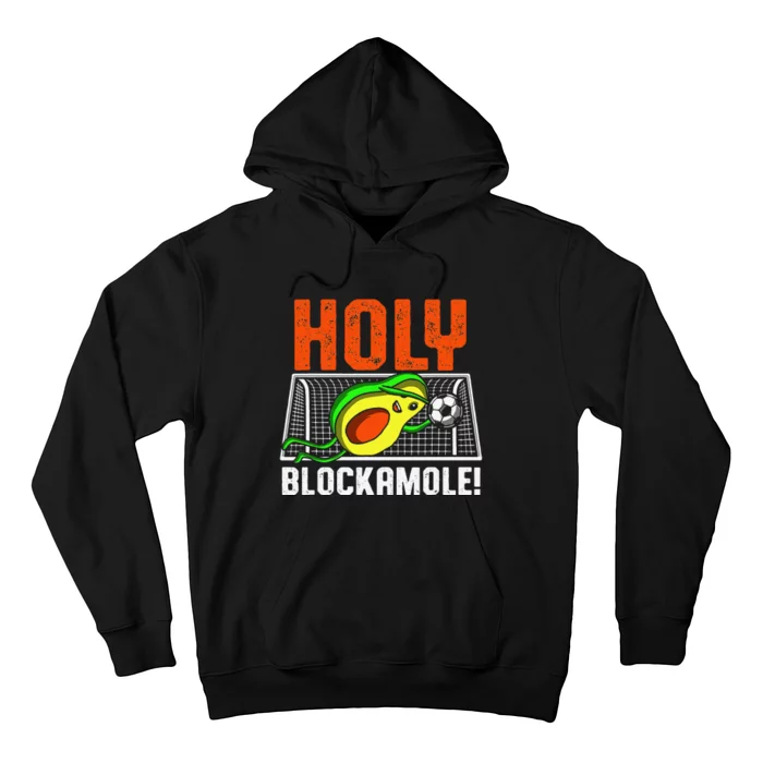 Holy Blockamole Soccer Blocker Funny Avocado Goalie Hoodie