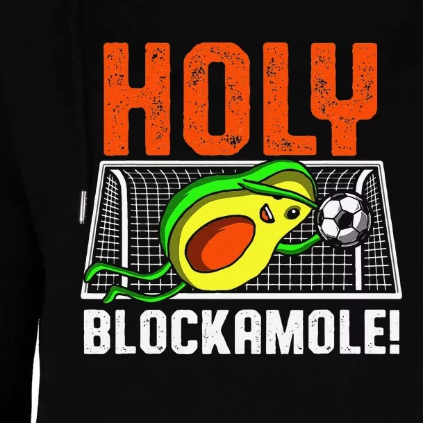 Holy Blockamole Soccer Blocker Funny Avocado Goalie Womens Funnel Neck Pullover Hood