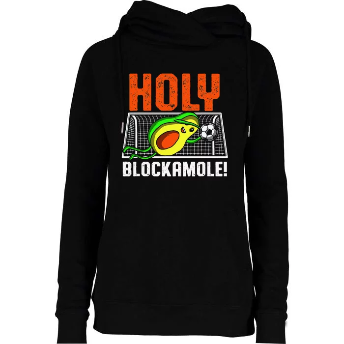 Holy Blockamole Soccer Blocker Funny Avocado Goalie Womens Funnel Neck Pullover Hood