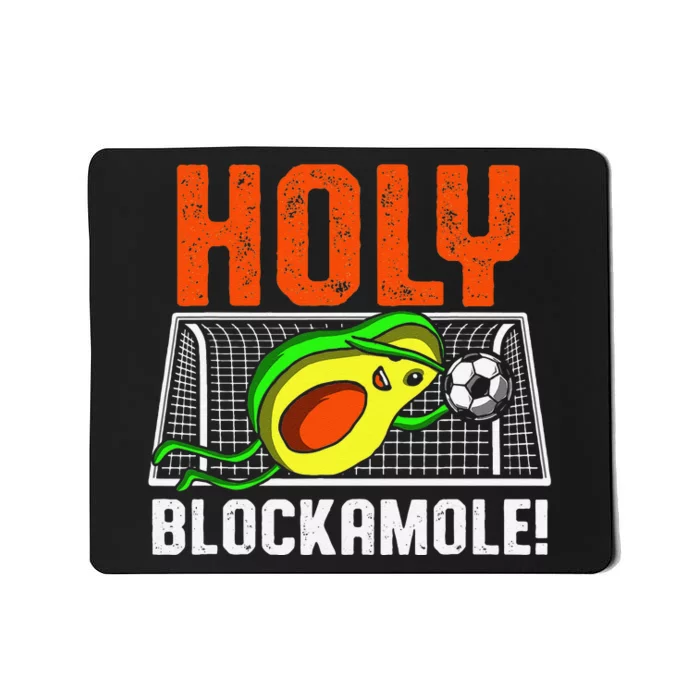 Holy Blockamole Soccer Blocker Funny Avocado Goalie Mousepad