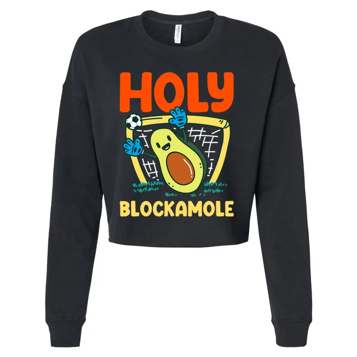 Holy Blockamole Soccer Goalkeeper Soccer Goalie Cropped Pullover Crew