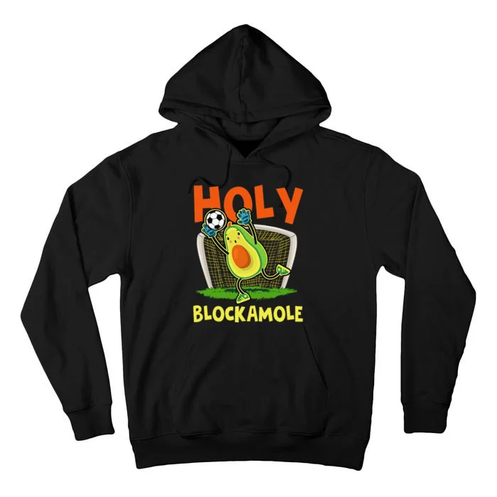 Holy Blockamole Soccer Blocker Funny Avocado Goalie Tall Hoodie