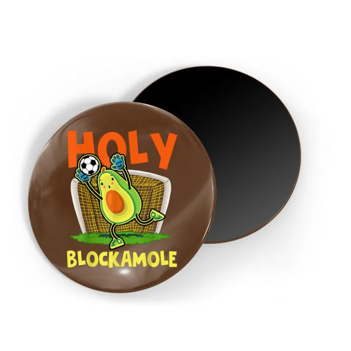 Holy Blockamole Soccer Blocker Funny Avocado Goalie Magnet