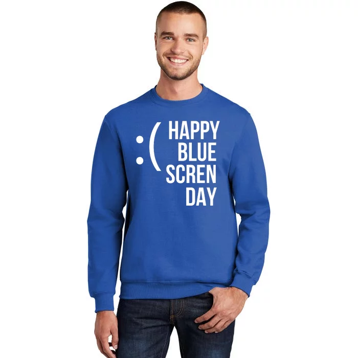 Happy Blue Screen Day Sweatshirt