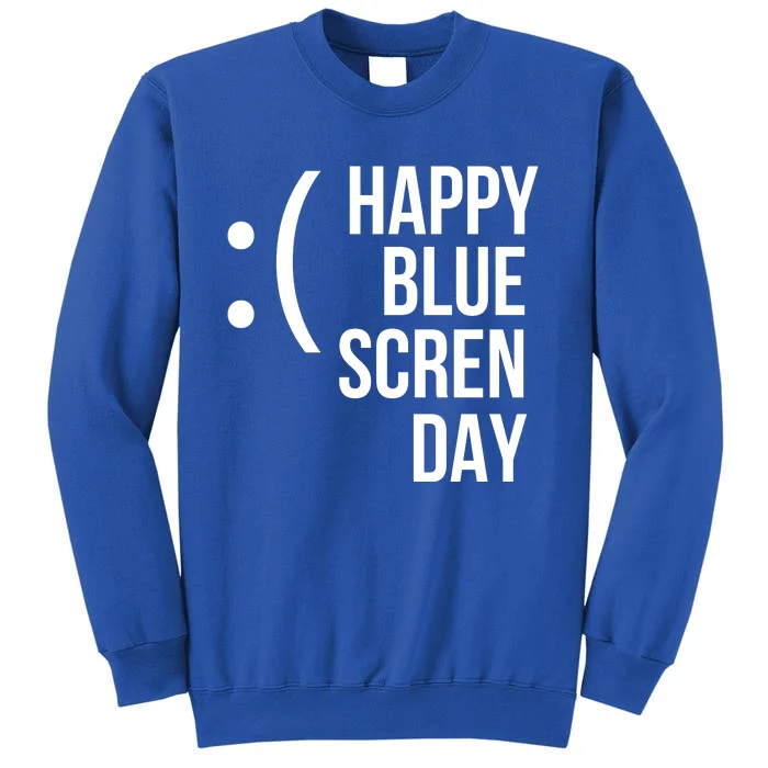 Happy Blue Screen Day Sweatshirt