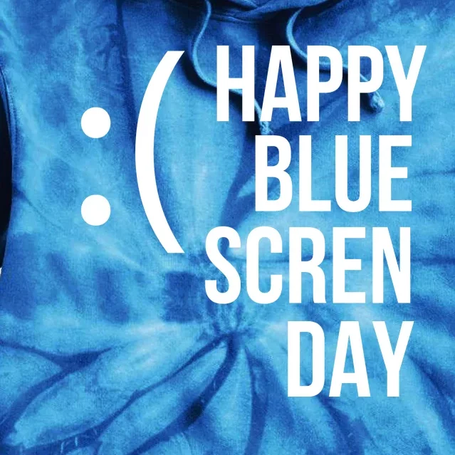 Happy Blue Screen Day Tie Dye Hoodie