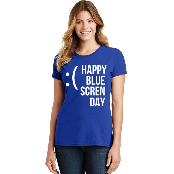 Happy Blue Screen Day Women's T-Shirt