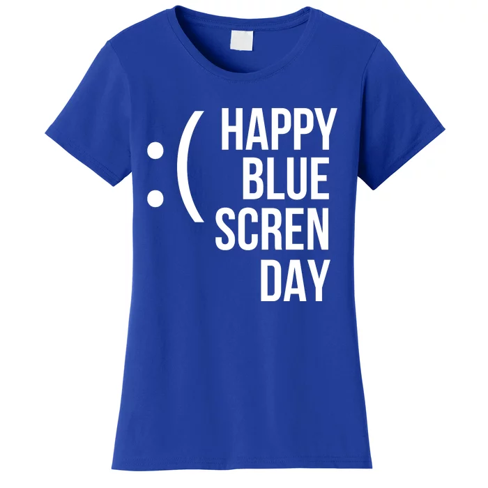 Happy Blue Screen Day Women's T-Shirt