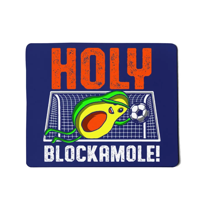 Holy Blockamole Soccer Blocker Funny Avocado Goalie Gift Mousepad