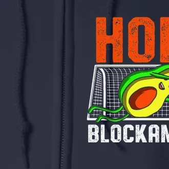 Holy Blockamole Soccer Blocker Funny Avocado Goalie Gift Full Zip Hoodie