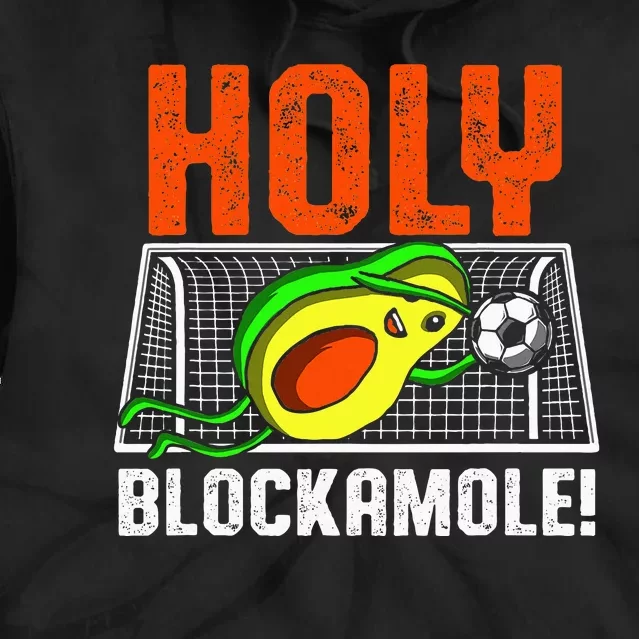 Holy Blockamole Soccer Blocker Funny Avocado Goalie Gift Tie Dye Hoodie