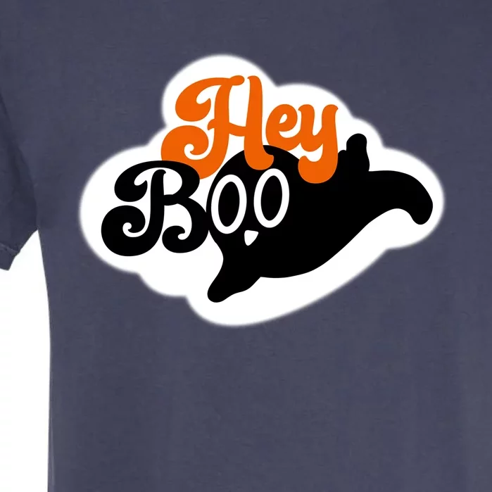 Hey Boo Spooky Halloween Funny Gift Garment-Dyed Heavyweight T-Shirt