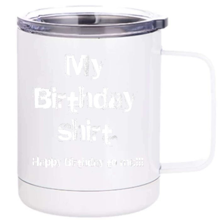 Happy Birthday To Me! Front & Back 12oz Stainless Steel Tumbler Cup