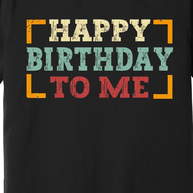 Happy Birthday To Me Birthday Party For Kids Adults Premium T-Shirt