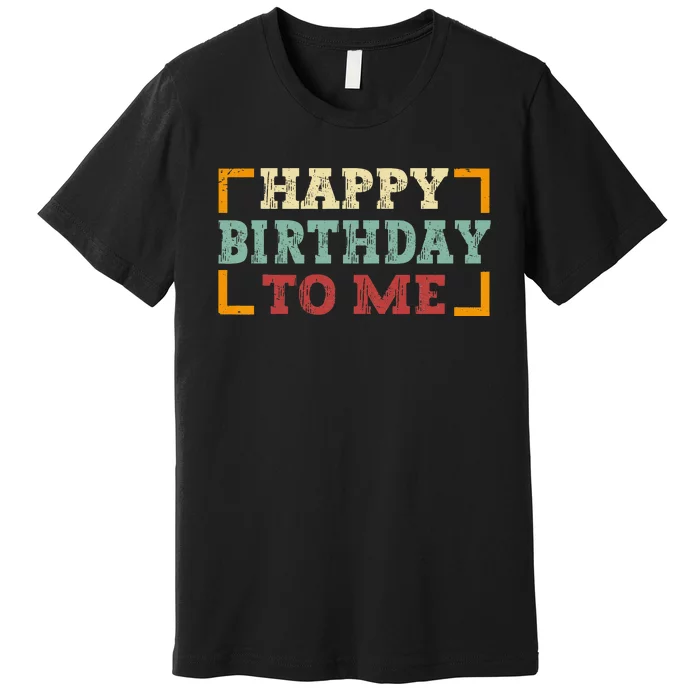 Happy Birthday To Me Birthday Party For Kids Adults Premium T-Shirt