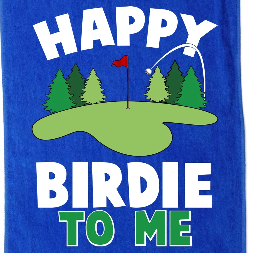 Happy Birdie To Me Golfing Platinum Collection Golf Towel