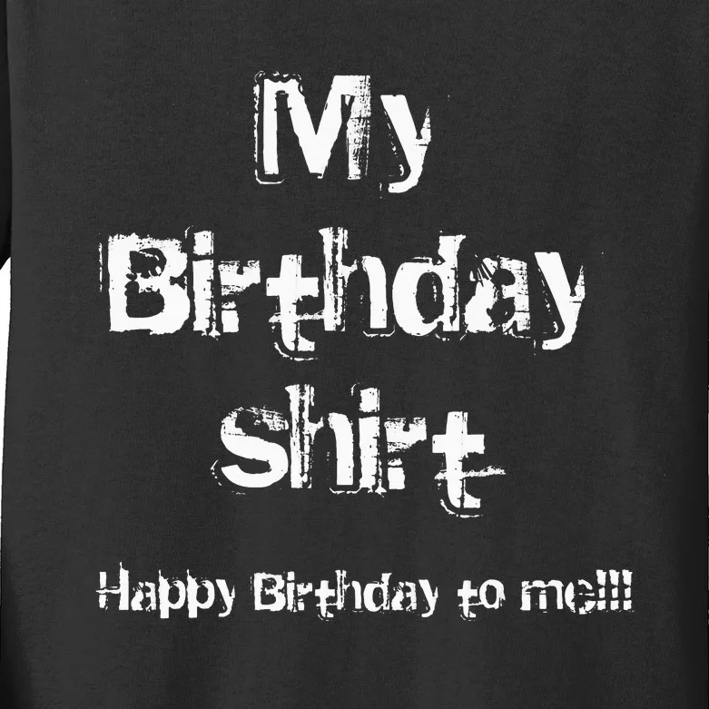 Happy Birthday to me! Kids Long Sleeve Shirt