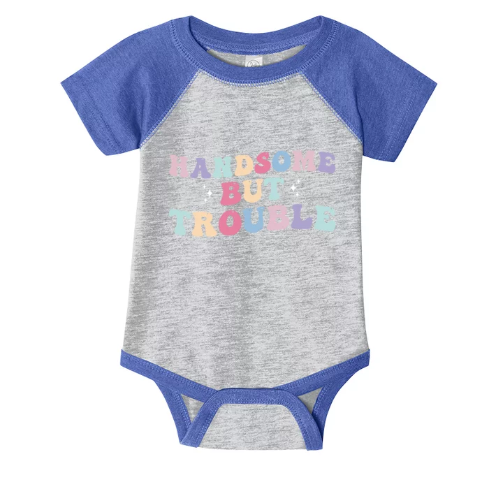 Handsome But Trouble Funny Infant Baby Jersey Bodysuit