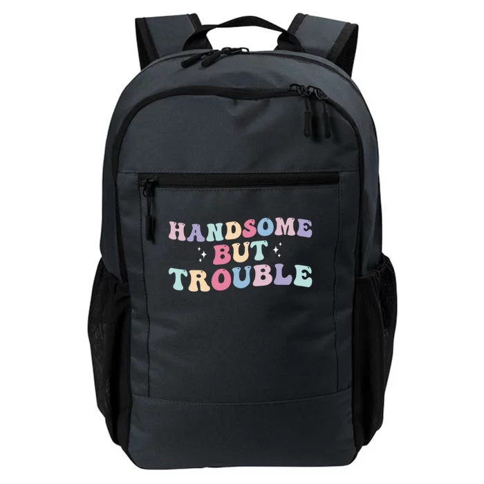 Handsome But Trouble Funny Daily Commute Backpack