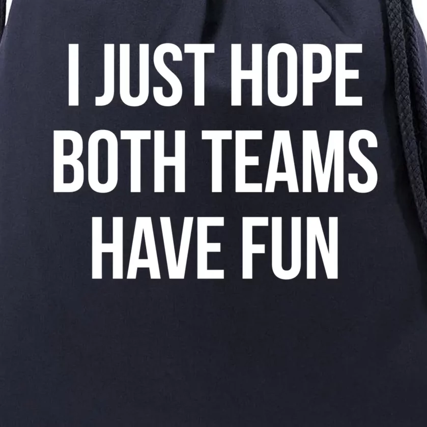 Hope Both Teams Have Fun Cute Gameday Gift Drawstring Bag