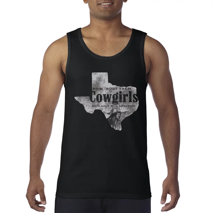 How Bout Them Cowgirls Boy Aint They Somethin Tank Top