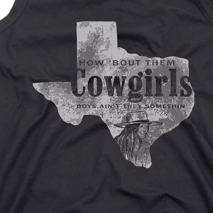 How Bout Them Cowgirls Boy Aint They Somethin Tank Top