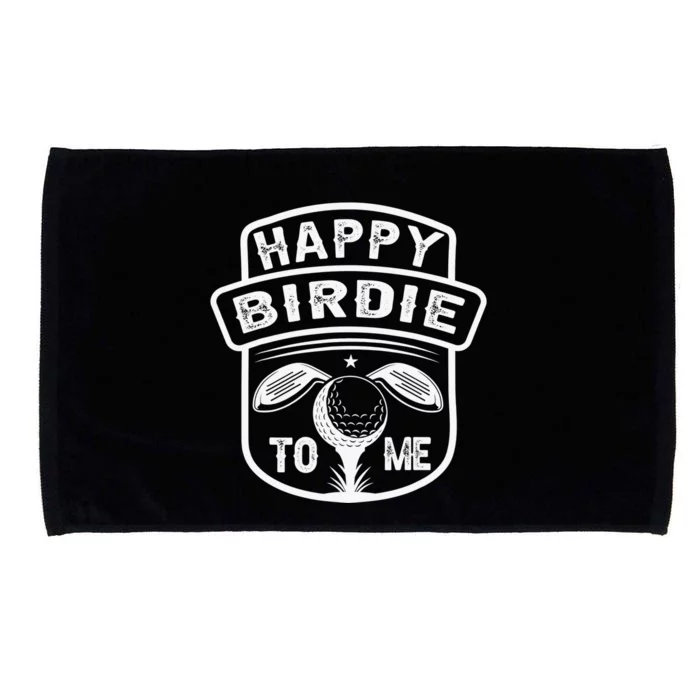 Happy Birdie To Me as Funny Golf Quote for Golfer Birthday Microfiber Hand Towel