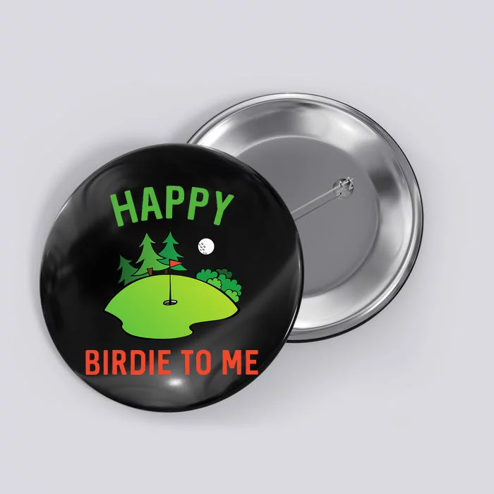 Happy Birdie To Me Golfer Dad Birthday Funny Golf Button