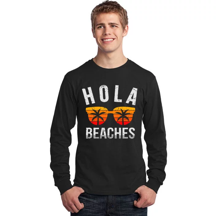 Hola Beaches Tank Top Funny Beach Vacation Shirt Summer Tall Long Sleeve T-Shirt