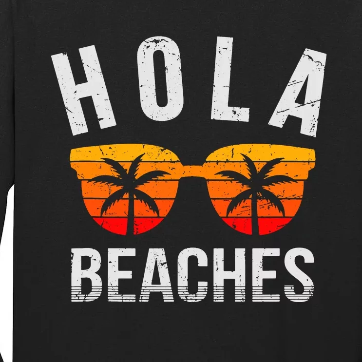 Hola Beaches Tank Top Funny Beach Vacation Shirt Summer Tall Long Sleeve T-Shirt