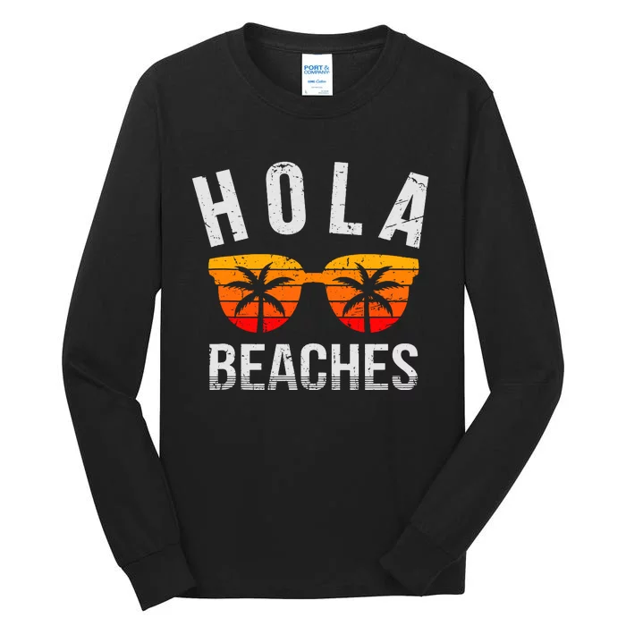 Hola Beaches Tank Top Funny Beach Vacation Shirt Summer Tall Long Sleeve T-Shirt