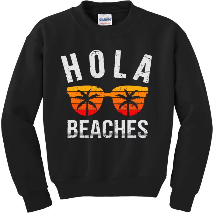 Hola Beaches Tank Top Funny Beach Vacation Shirt Summer Kids Sweatshirt