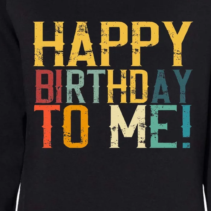 Happy Birthday To Me Birthday Party Design For Kids Adults Womens California Wash Sweatshirt