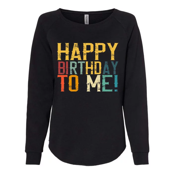 Happy Birthday To Me Birthday Party Design For Kids Adults Womens California Wash Sweatshirt